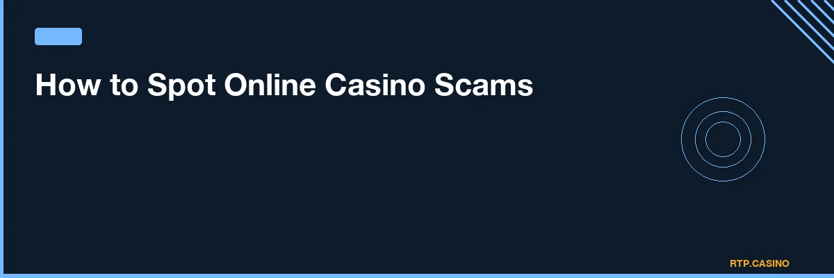 How to Spot Online Casino Scams