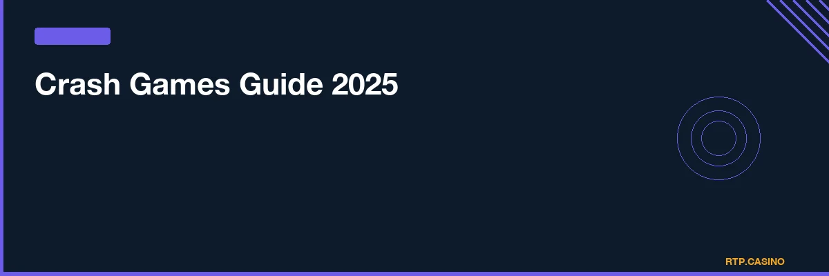 Crash Games Guide 2025