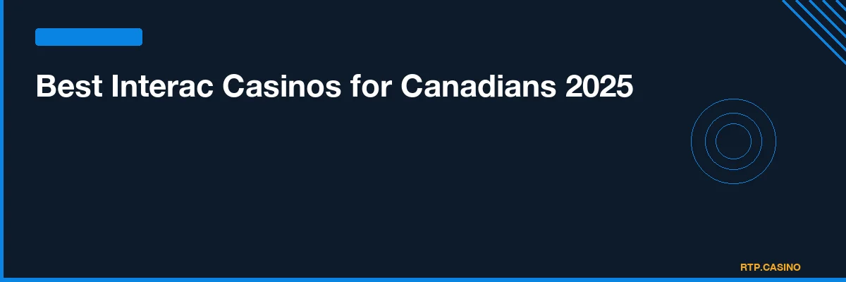 Best Interac Casinos for Canadians 2025