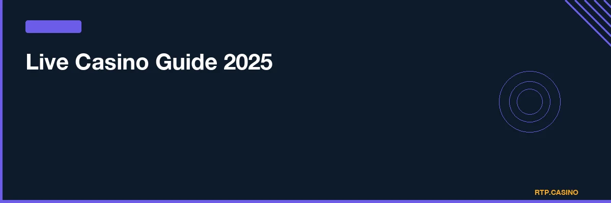 Live Casino Guide 2025