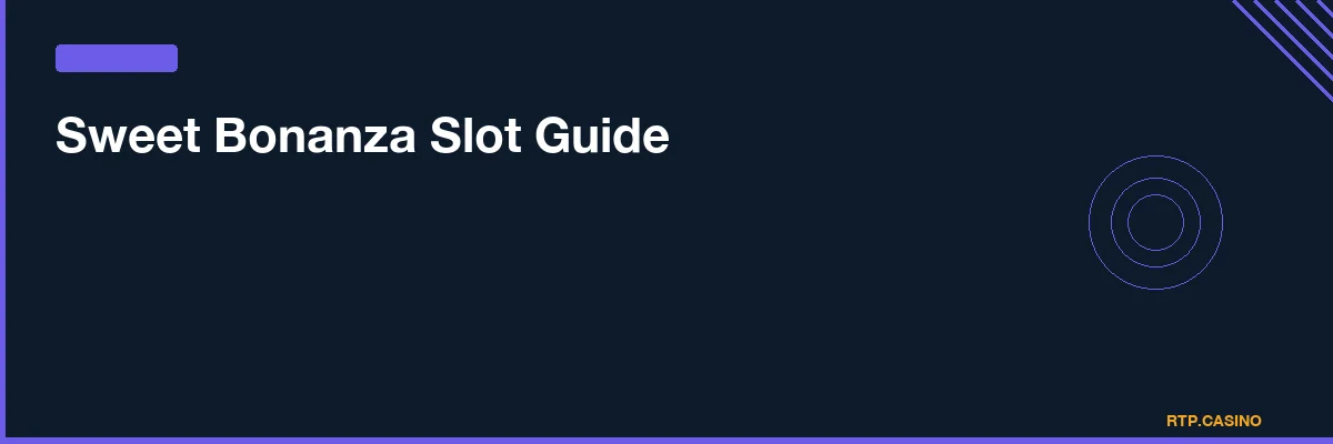 Sweet Bonanza Slot Guide