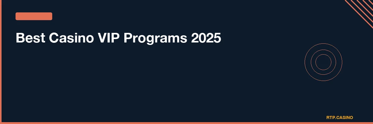 Best Casino VIP Programs 2025